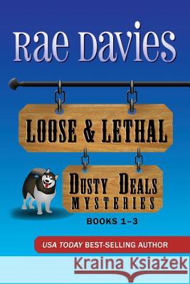 Loose & Lethal: Dusty Deals Mystery Series Box Set: Books 1 - 3 Rae Davis 9781497543225 Createspace - książka