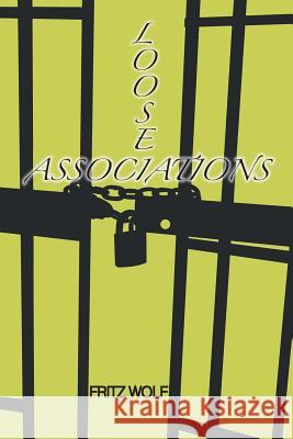 Loose Associations Fritz Wolf 9781984520029 Xlibris Us - książka
