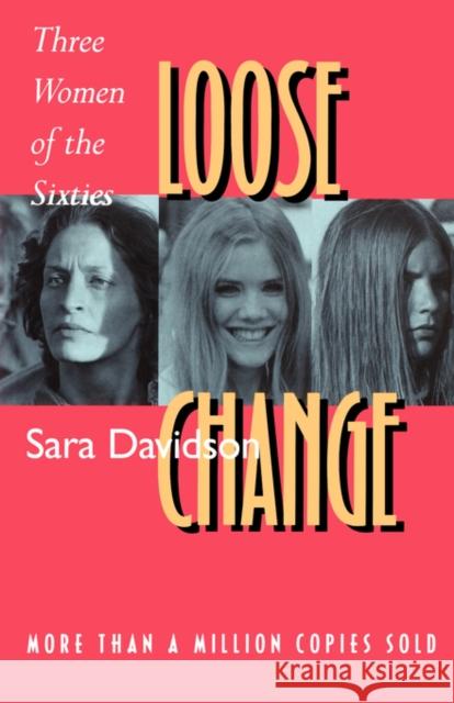 Loose Change: Three Women of the Sixties Davidson, Sara 9780520209107 University of California Press - książka