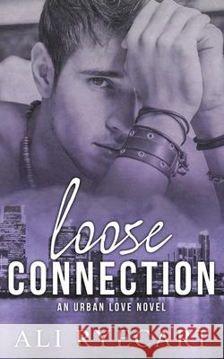 Loose Connection: Opposites attract, gritty MM romance Ali Ryecart   9798693898349 Independently Published - książka