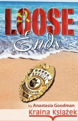 Loose Ends Anastasia Goodman 9781479160815 Createspace - książka