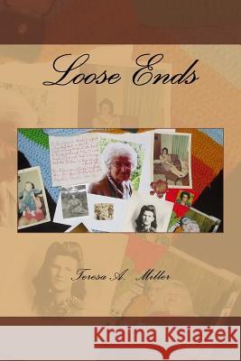 Loose Ends Teresa a. Miller 9781519713490 Createspace Independent Publishing Platform - książka