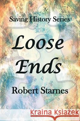 Loose Ends Robert Starnes Carpenter Editing Servic 9781732580381 Starnes Books - książka