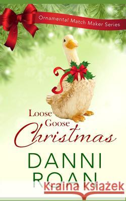 Loose Goose Christmas: Ornamental Match Maker Series Book 8 Erin Dameron-Hill Danni Roan 9781082800436 Independently Published - książka