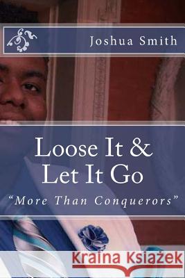 Loose It & Let It Go Joshua A. Smith 9781523228973 Createspace Independent Publishing Platform - książka