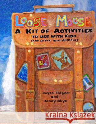 Loose Moose Joyce Folgert 9781542320474 Createspace Independent Publishing Platform - książka
