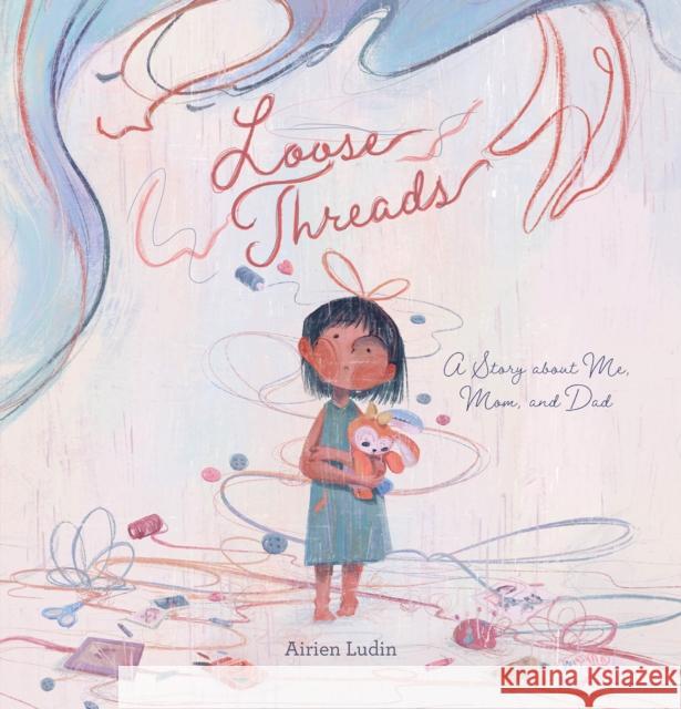 Loose Threads. A Story about Me, Mom, and Dad Airien Ludin 9798890630834 Clavis Publishing - książka