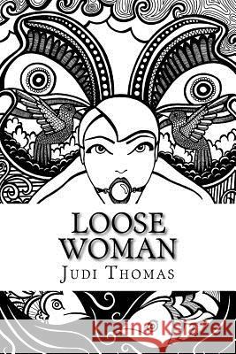 Loose Woman Judi Thomas 9781518805387 Createspace Independent Publishing Platform - książka