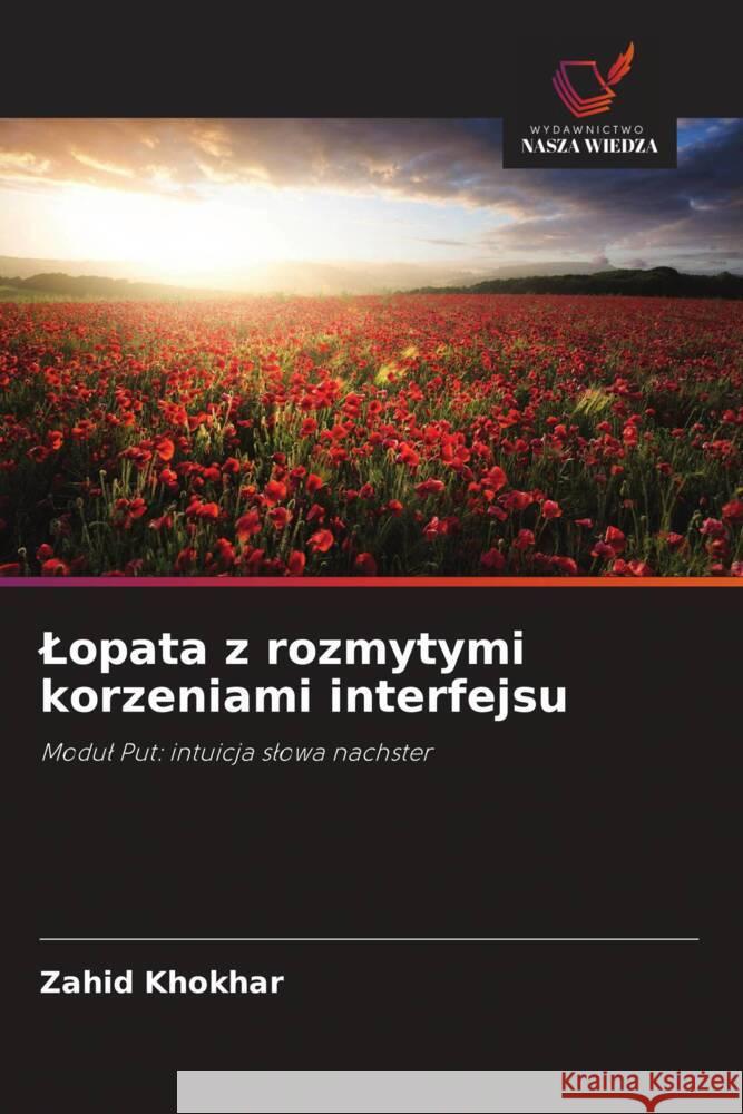 Lopata z rozmytymi korzeniami interfejsu Khokhar, Zahid 9786208561901 Wydawnictwo Nasza Wiedza - książka