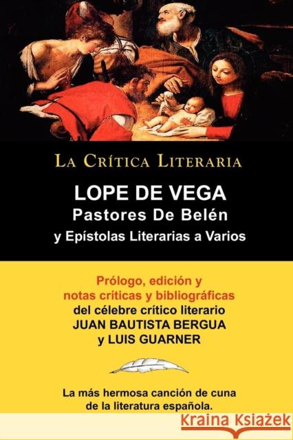 Lope de Vega: Pastores de Belen: Prosa Varia Volumen 1, Coleccion La Critica Literaria Por El Celebre Critico Literario Juan Bautist Vega, Lope de 9788470831812 La Critica Literaria - Lacr Ticaliteraria.com - książka