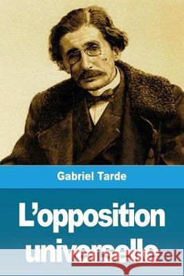 L'opposition universelle Gabriel Tarde 9782379760815 Prodinnova - książka