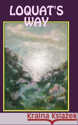 Loquat's Way Tony Arnold 9781387614509 Lulu.com - książka