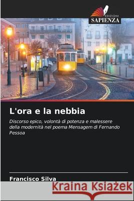 L'ora e la nebbia Silva, Francisco 9786208773861 Edizioni Sapienza - książka