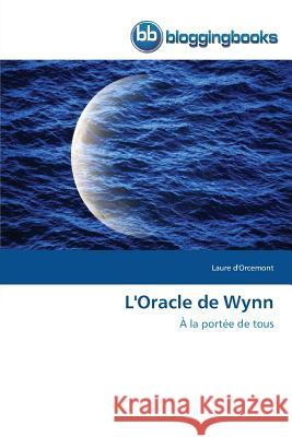 L'Oracle de Wynn : À la portée de tous d'Orcemont, Laure 9783841779618 Bloggingbooks - książka