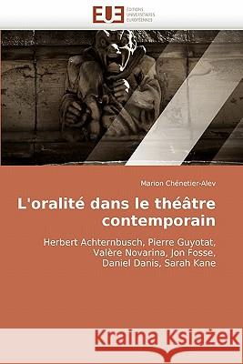 L'Oralit� Dans Le Th��tre Contemporain Chenetier-Alev-M 9786131505447 Omniscriptum - książka