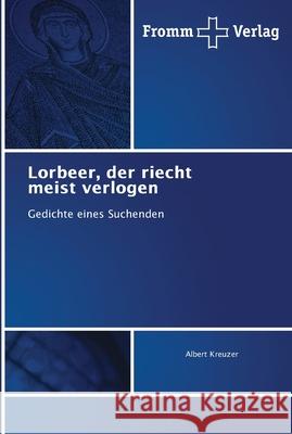 Lorbeer, der riecht meist verlogen Kreuzer, Albert 9786202442657 Fromm Verlag - książka