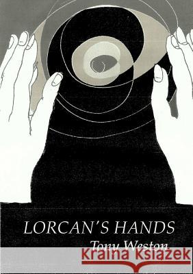 Lorcan's Hands Tony Weston 9781326379254 Lulu.com - książka