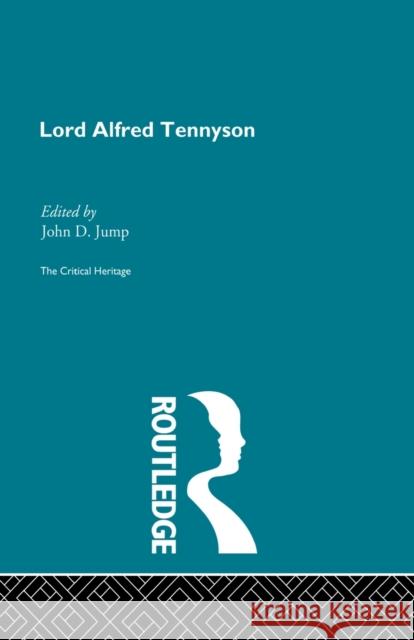 Lord Alfred Tennyson: The Critical Heritage Jump, John D. 9780415867870 Routledge - książka