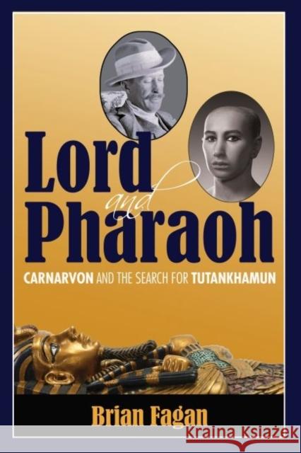 Lord and Pharaoh: Carnarvon and the Search for Tutankhamun Brian Fagan 9781629581514 Left Coast Press - książka
