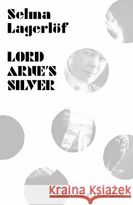 Lord Arne's Silver Selma Lagerlöf, Helena Forsås-Scott, Sarah Death 9781870041904 Norvik Press - książka
