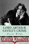 Lord Arthur Savile's Crime Oscar Wilde 9781500604165 Createspace