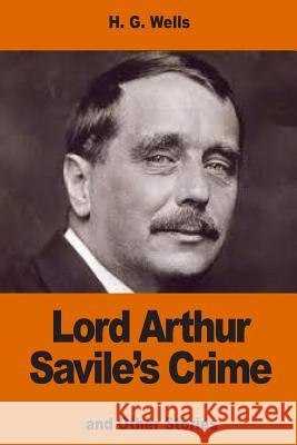 Lord Arthur Savile's Crime: and Other Stories Wilde, Oscar 9781540528735 Createspace Independent Publishing Platform - książka