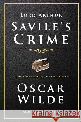 Lord Arthur Savile's Crime and Other Stories Oscar Wilde 9781540797391 Createspace Independent Publishing Platform - książka