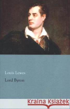 Lord Byron Lewes, Louis 9783862676972 Europäischer Literaturverlag - książka