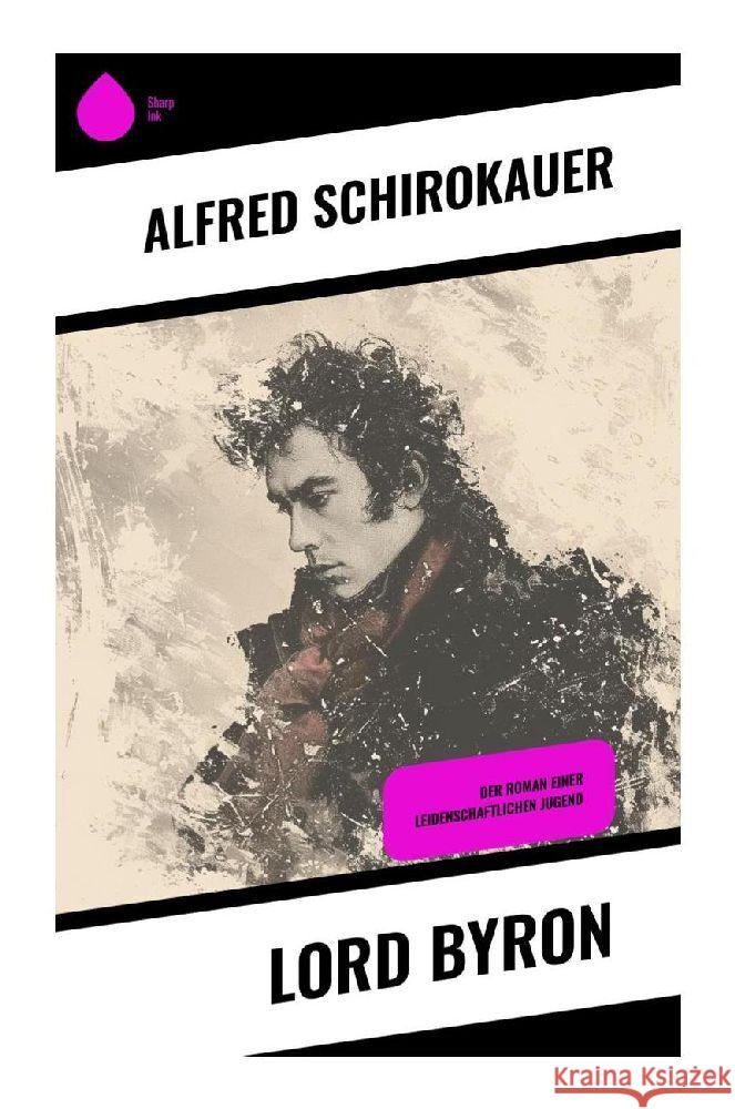 Lord Byron Schirokauer, Alfred 9788028350673 Sharp Ink - książka