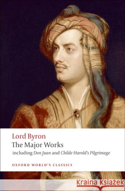 Lord Byron - The Major Works Byron, George Gordon, Lord 9780199537334 Oxford University Press - książka