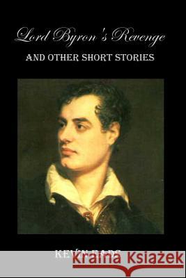 Lord Byron's Revenge: and other short stories Nocturnum, Corvis 9781466341555 Createspace - książka