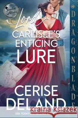 Lord Carlisle's Enticing Lure Cerise Deland 9781969349348 Dragonblade Publishing, Inc. - książka