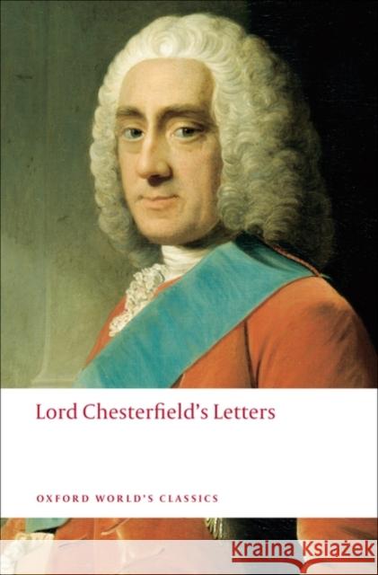 Lord Chesterfield's Letters Lord Philip Dormer Stanhope Chesterfield 9780199554843 Oxford University Press - książka