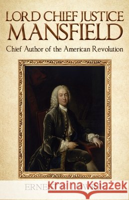 Lord Chief Justice Mansfield Lowrie Ernest B Lowrie 9798886400199 The Ewings Publishing LLC - książka