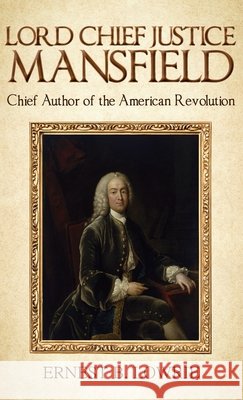 Lord Chief Justice Mansfield Lowrie Ernest B Lowrie 9798886400205 The Ewings Publishing LLC - książka