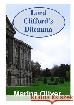 Lord Clifford's Dilemma Marina Oliver 9781326786083 Lulu.com - książka