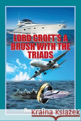 Lord Croft's A Brush with the Triads Richard Rogers 9781514462379 Xlibris - książka