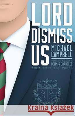 Lord Dismiss Us Michael Campbell (Kyoto University Japan), Dennis Drabelle 9781939140944 Valancourt Books - książka