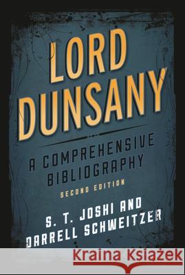Lord Dunsany: A Comprehensive Bibliography Joshi, S. T. 9780810893139 Scarecrow Press - książka