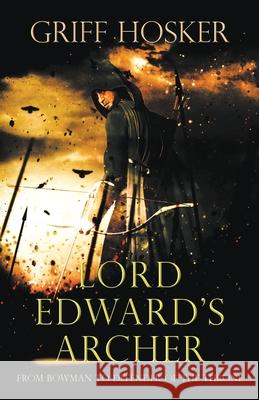 Lord Edward's Archer: A fast-paced, action-packed historical fiction novel Griff Hosker 9781839014567 Lume Books - książka