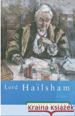 Lord Hailsham: A Life Geoffrey M Lewis 9781845952389 Vintage Publishing - książka