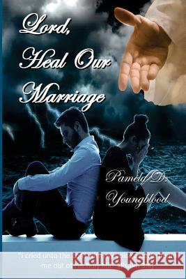 Lord, Heal Our Marriage Pamela D. Youngblood 9781941733103 Living Parables, Incorporated - książka