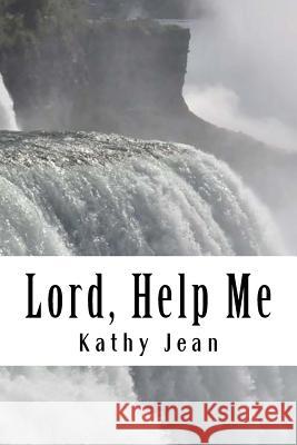 Lord, Help Me Kathy Jean 9781505628173 Createspace - książka