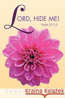 Lord, Hide Me ! Geneva George 9781453563748 Xlibris Corporation - książka