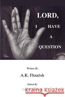 Lord, I Have A Question AK Flourish 9780595343898 iUniverse - książka