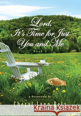 Lord, It's Time for Just You and Me, Book 2: A Devotional Cheryl Lynn Betz 9781489559029 Createspace - książka