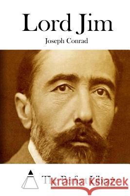 Lord Jim Joseph Conrad The Perfect Library 9781511653114 Createspace - książka