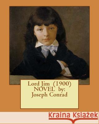 Lord Jim (1900) NOVEL by: Joseph Conrad Conrad, Joseph 9781542689175 Createspace Independent Publishing Platform - książka