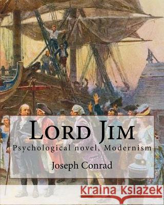 Lord Jim, By Joseph Conrad, A NOVEL (World's Classics): Psychological novel, Modernism Conrad, Joseph 9781536956818 Createspace Independent Publishing Platform - książka