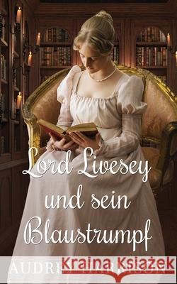 Lord Livesey und sein Blaustrumpf Daniela Maizner Audrey Harrison 9781079073034 Independently Published - książka